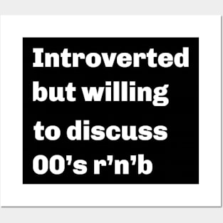 Introverted but willing to discuss 00's r'n'b' Posters and Art
